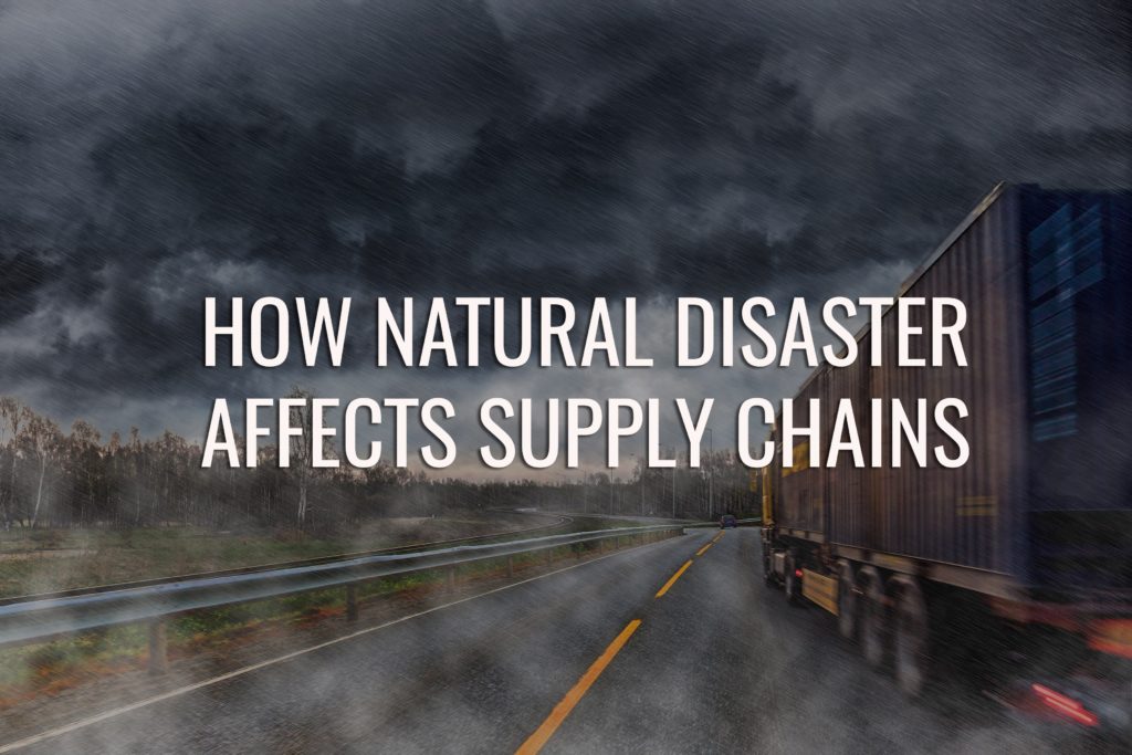 How Natural Disaster Affects Supply Chains | Trinity Logistics